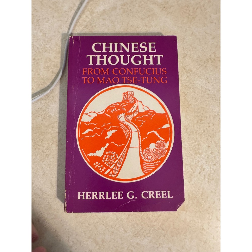 Chinese‎ Thought from Confucius to Mao Tse-tung Herrlee Creel History Philosophy
